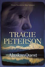 Alaskan Quest (3-in-1) by Tracie Peterson
