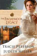 The Broadmoor Legacy 3-in-1 edition by Tracie Peterson and Judith Miller