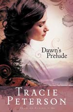 Dawn's Prelude by Tracie Peterson 