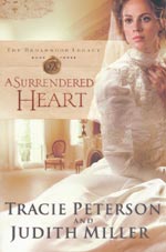A Surrendered Heart by Tracie Peterson and Judith Miller 