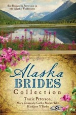The Alaska Brides Collection by Tracie Peterson